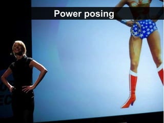 Power posing
 