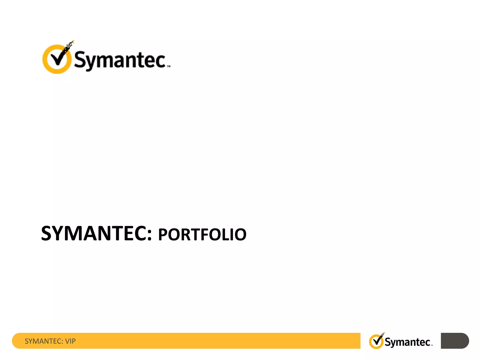 SYMANTEC: PORTFOLIO
SYMANTEC: VIP
 