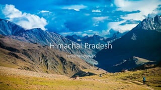 Himachal Pradesh
Himachal Pradesh
 