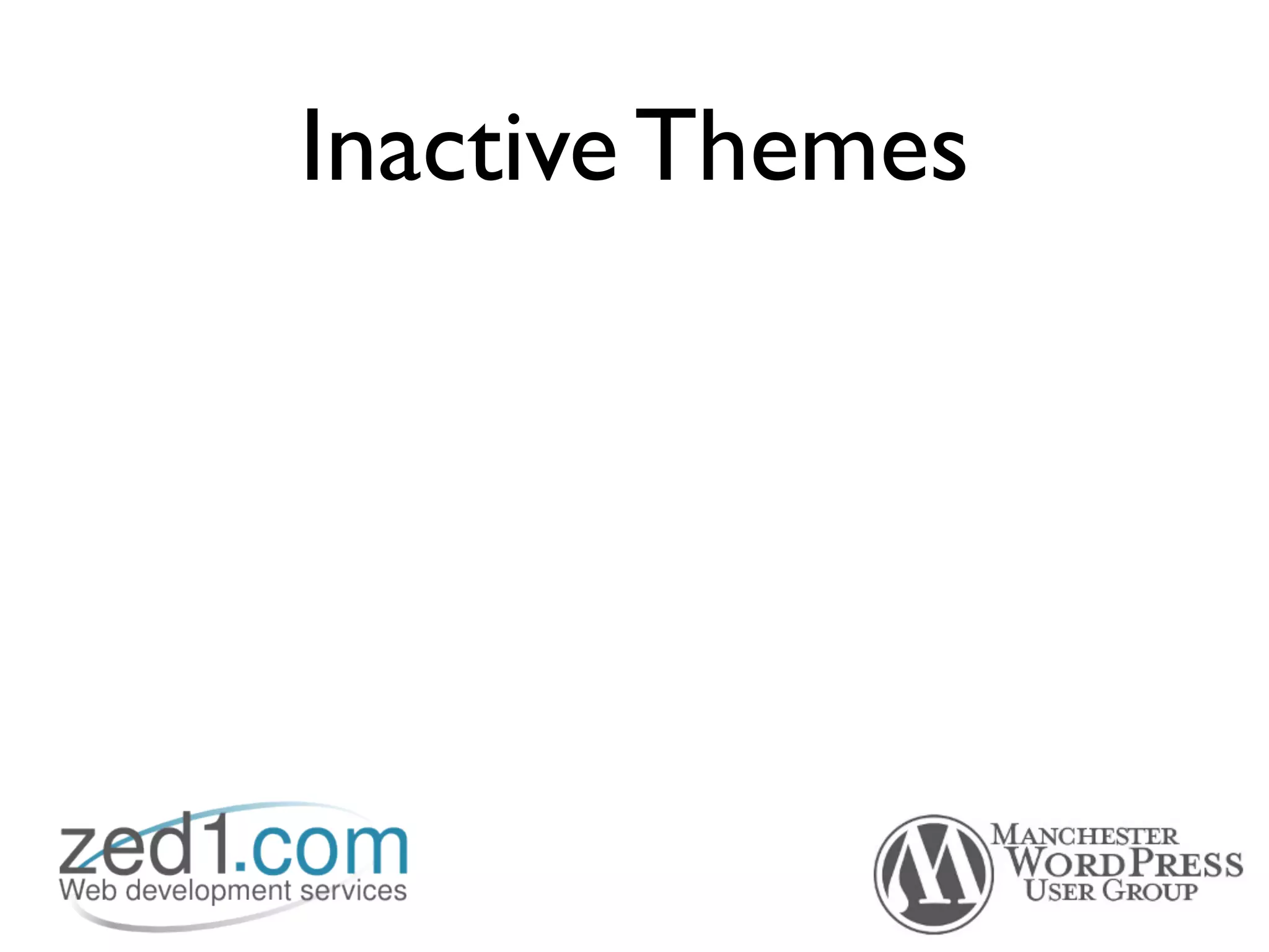 Inactive Themes
 