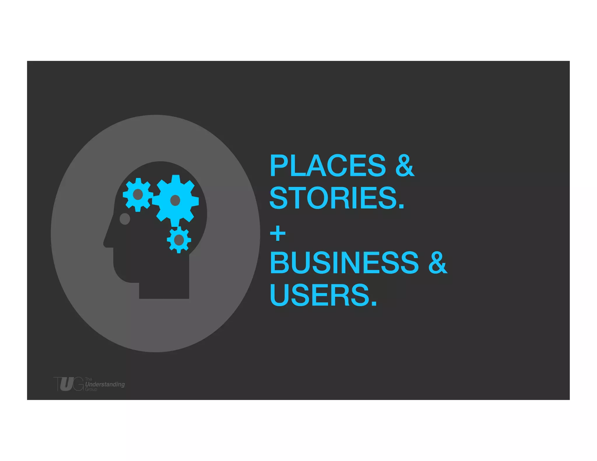 PLACES &!
STORIES.!
+!
BUSINESS &!
USERS.!

 