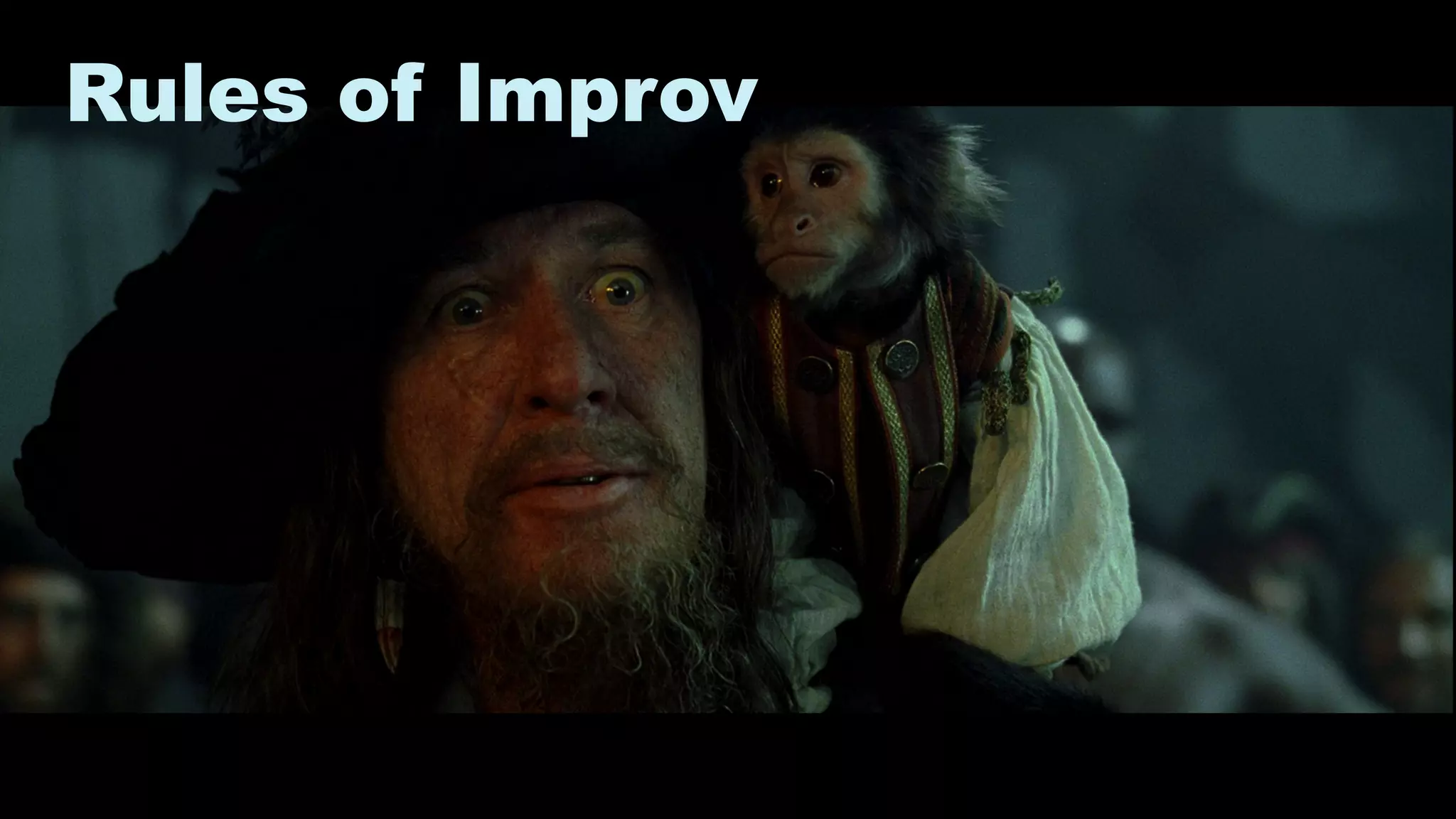 7
Rules of Improv
 