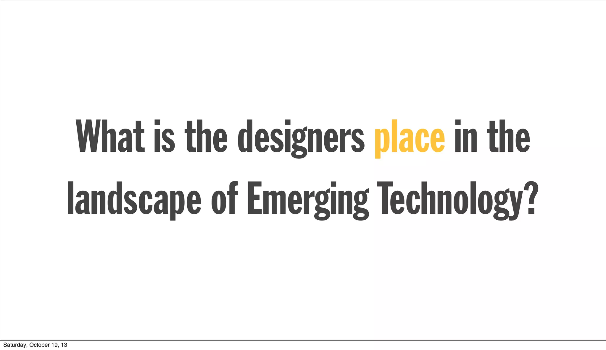 WE CAN’T FORGET TO HUMANIZE
TECHNOLOGY IF WE ARE DEPLOYING
OUR EXPERIMENTS IN THE WORLD
#ux4emtech @eadahl
 