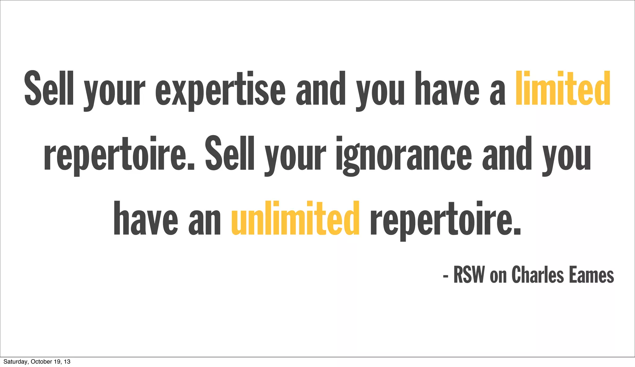 WE NEED TO
UNDERSTAND PEOPLE’S LIVES
IN A RATHER BROAD SENSE.
 