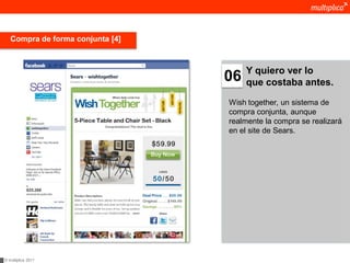 Compra de forma conjunta [4]



                                       Y quiero ver lo
                                  06   que costaba antes.

                                  Wish together, un sistema de
                                  compra conjunta, aunque
                                  realmente la compra se realizará
                                  en el site de Sears.




© multiplica 2011
 
