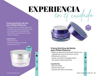 $675
Precio
sugerido
$545
Precio
sugerido
Uso
diario
45g
(1.6oz)
Día
Uso
diario
43g
(1.5oz)
Noche
Crema Nutritiva de Día
para Pieles Maduras
•	Combate los principales signos de
envejecimiento que la piel aparenta
•	Con ingredientes antioxidantes
•	Promueve una apariencia suave,
tersa y luminosa
Ingredientes
•	Coenzima Q10
•	Extracto de soya y té verde
•	Vitaminas A, E y C
Crema Nutritiva de Noche
para Pieles Maduras
•	Mejora la apariencia de la piel mientras sus
ingredientes actúan durante la noche
•	Hidratación continua
•	Ayuda a retrasar el envejecimiento
que la piel madura aparenta
Ingredientes
•	Coenzima Q10
•	Manteca de karité
•	Extracto de maíz y ceramidas
1716 Cutis maduro | FACIALFACIAL | Cutis maduro SALUD ES BELLEZA SALUD ES BELLEZA
 