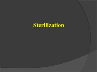 Sterilization
 