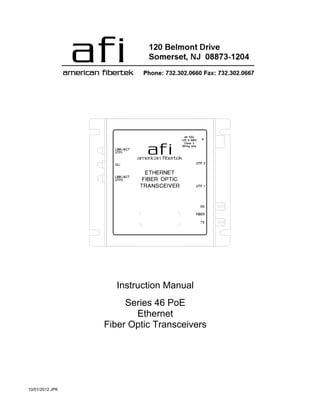 10/01/2012 JPK
Instruction Manual
Series 46 PoE
Ethernet
Fiber Optic Transceivers
 