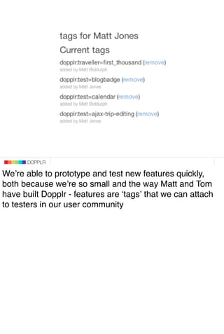 DOPPLR
                   DOPPLR
          DOPPLR

Weʼre able to prototype and test new features quickly,
Where next?
both...