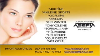 IMPORTADOR OFICIAL USA 619-498-1968 www.AseptaUSA.com
MX 52-1-662-170-0762 www.AseptaMEXICO.com
 