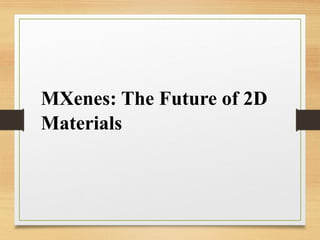MXenes: Advanced 2D Materials for Next-Gen Technology and Energy ...