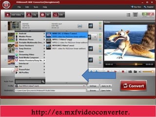 http://es.mxfvideoconverter.
 