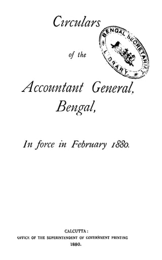 Accountant General..
Bengal,
I11 /01/ce in February I 880.
CALCUTIA:
011f'JCE OF THE SUPERINTENDENT OF GOVERNMENT PRINTING
18SO.
 