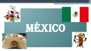 MÉXICO
 