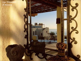 Las Ventanas  al Paraiso 