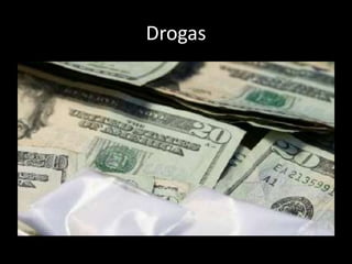 Drogas
 