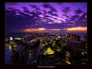 Cancún al anochecer 