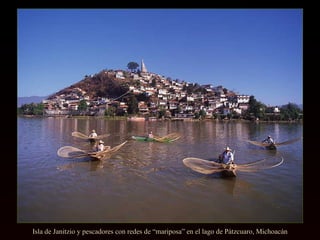 Isla de Janitzio y pescadores con redes de “mariposa” en el lago de Pátzcuaro, Michoacán 