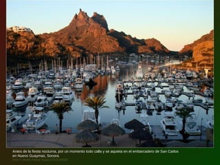 Antes de la fiesta nocturna, por un momento todo calla y se aquieta en el embarcadero de San Carlos
en Nuevo Guaymas, Sonora
Foto © Martín Rosas Suazo (27/02/2009)
 