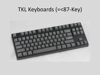 TKL Keyboards (=<87-Key)
 