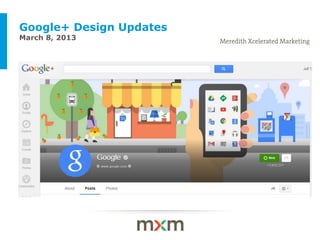 Google+ Design Updates
March 8, 2013




 Example of a client-themed cover slide
 