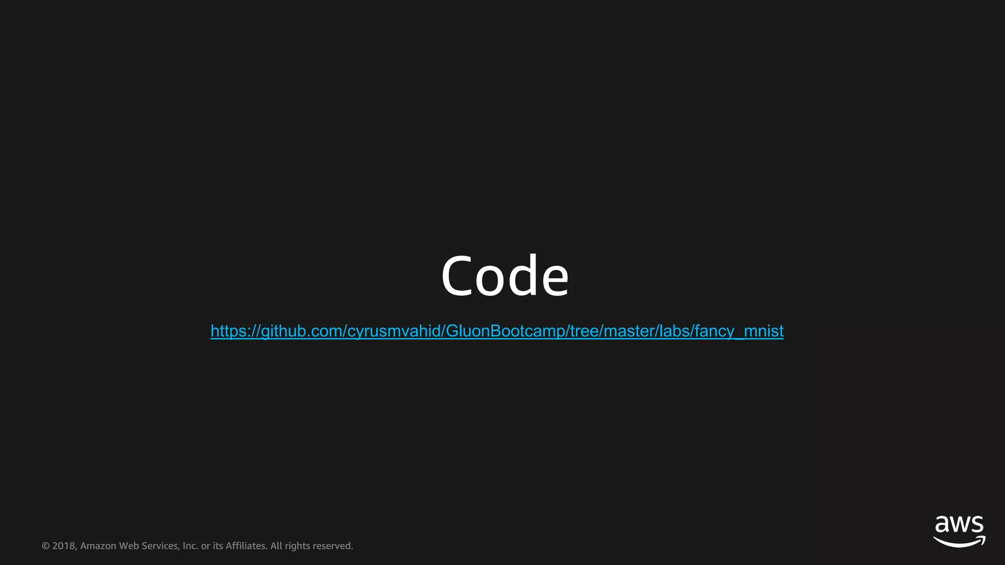 © 2018, Amazon Web Services, Inc. or its Affiliates. All rights reserved.© 2018, Amazon Web Services, Inc. or its Affiliates. All rights reserved. Code https://github.com/cyrusmvahid/GluonBootcamp/tree/master/labs/fancy_mnist 