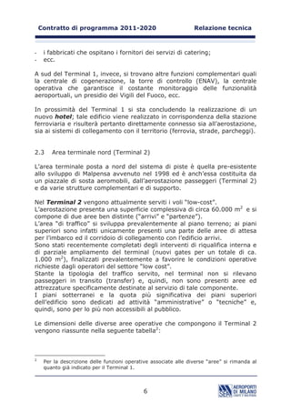 VLD LOOXVWUDUH OH FDXVH OH VWUDWHJLH HG L SUHVXSSRVWL
VX FXL VL EDVDQR OH SURJUDPPD]LRQL
7UD OH SULQFLSDOL PRWLYD]LRQL GL LQWHUYHQWR VXL GLIIHUHQWL VRWWRVLVWHPL
DHURSRUWXDOL SRVVRQR HYLGHQ]LDUVL OH VHJXHQWL QHFHVVLWj LQFUHPHQWR GHOOD
FDSDFLWj RSHUDWLYD LQFUHPHQWR GHL OLYHOOL GL VDIHW DGHJXDPHQWR D
SUHVFUL]LRQL QRUPDWLYH YLJHQWL LQFUHPHQWR GHL OLYHOOL GL VHUYL]LR RIIHUWL
DOO¶XWHQ]D FRPIRUW 