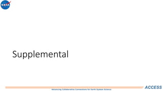 Advancing Collaborative Connections for Earth System Science
ACCESS
Supplemental
 