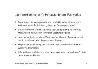 Richard Boorberg Verlag GmbH & Co KG | Michael Reinfarth 2015-09-28 4
„Reisevorbereitungen“: Herausforderung Fachverlag
 ...