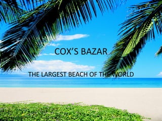 COX’S BAZAR THE LARGEST BEACH OF THE WORLD 
