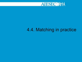 4.4. Matching in practice
 