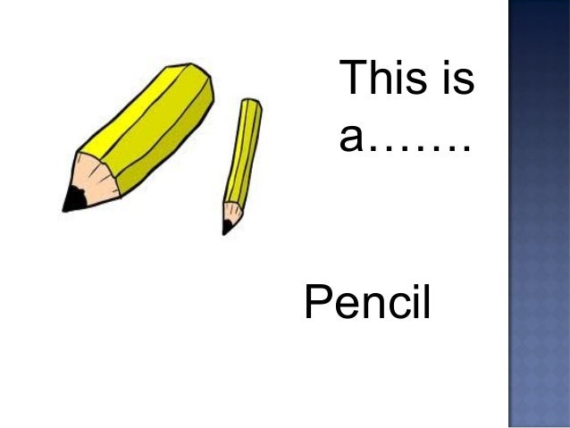 this is a pencil
