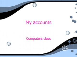 My accounts Computers class 