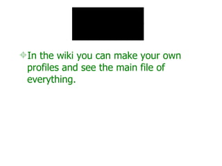 In the wiki you can make your own profiles and see the main file of everything. 