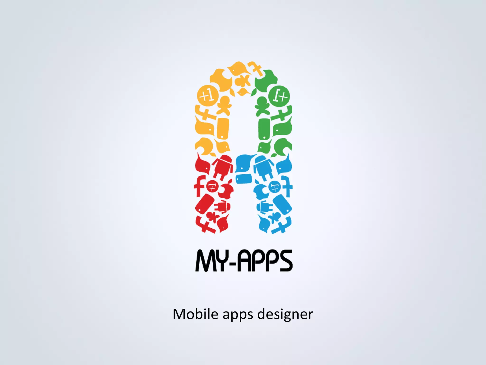 Mobile apps designer

 