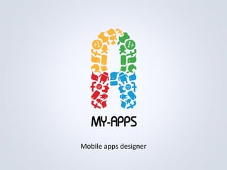 Mobile apps designer

 