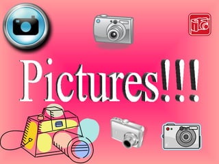 Pictures!!! 