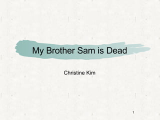 My Brother Sam is Dead ,[object Object]