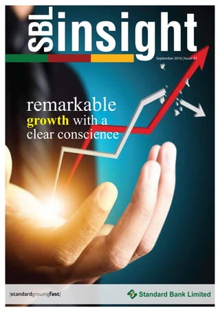 |standardgrowingfast|
remarkable
growth with a
clear conscience
insightSBL September 2016 | Issue: 01
 