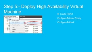 Step 5:- Deploy High Availability Virtual
Machine
 