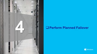 4    Perform Planned Failover
 