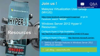 Join us !                                                  Q&A
            Malaysia Virtualization User Group
            ...