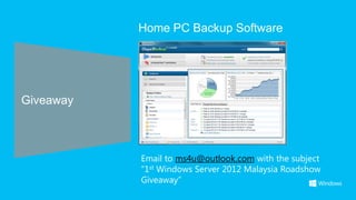 Home PC Backup Software




Giveaway



           Email to ms4u@outlook.com with the subject
           “1st Windows Serv...