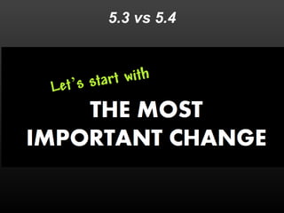 5.3 vs 5.4 
 