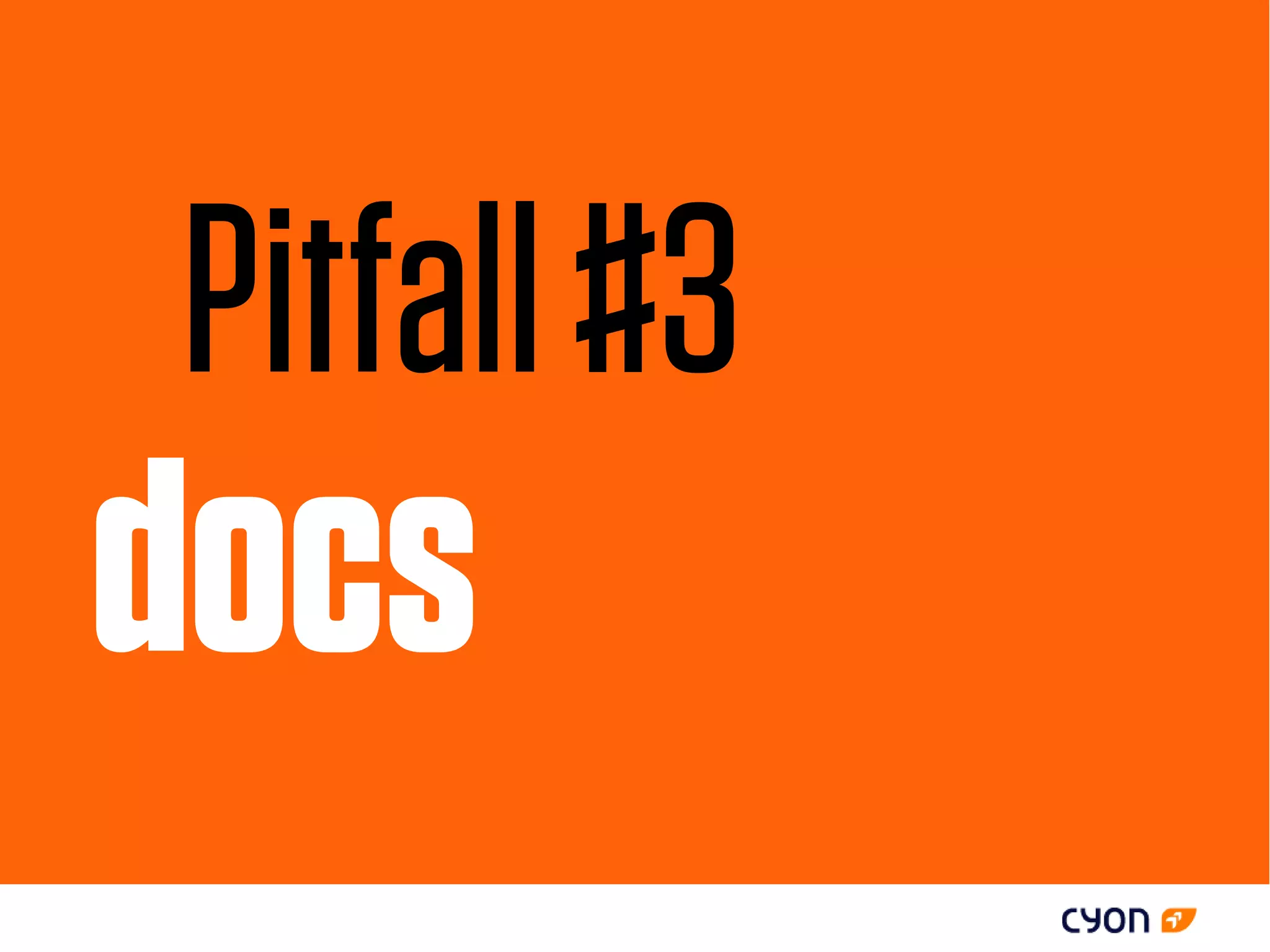 Pitfall #3
docs
 