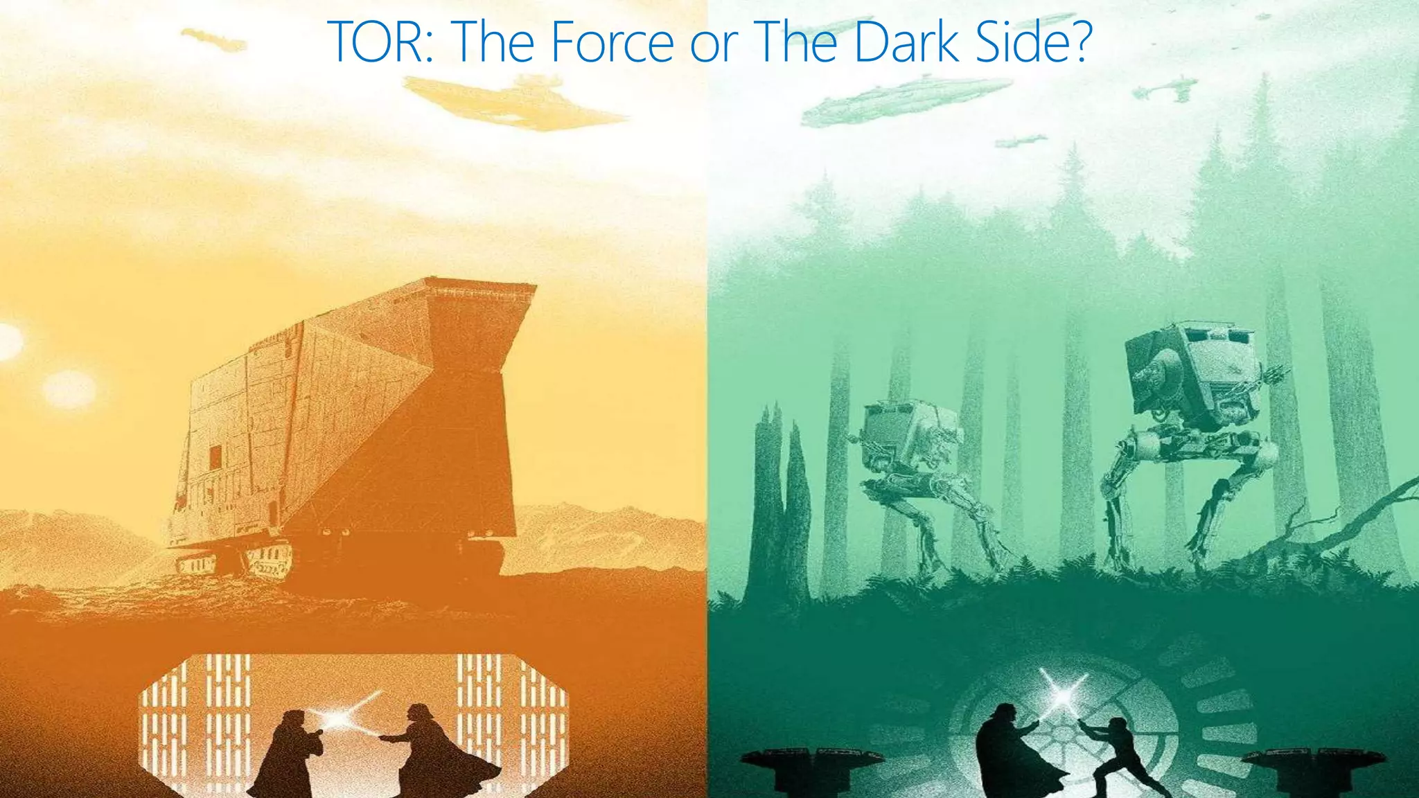 TOR: The Force or The Dark Side?
 