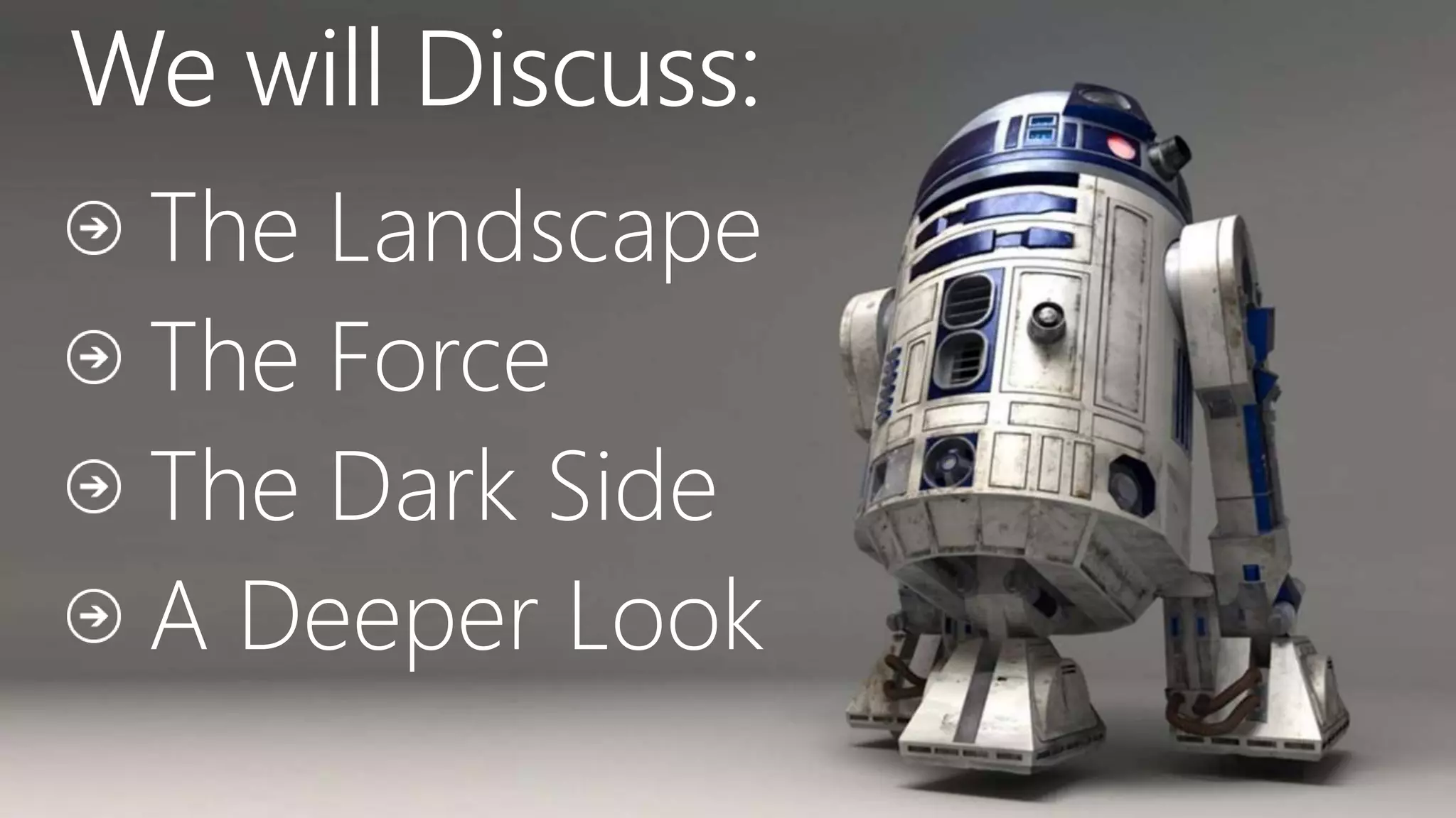 The Landscape
The Force
The Dark Side
A Deeper Look
 