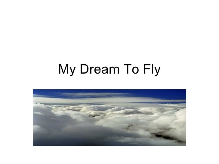 My Dream To Fly