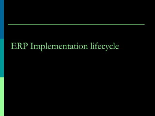ERP Implementation lifecycle 