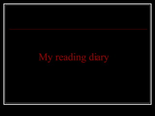 My reading diary   